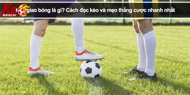 trải nghiệm người chơi kèo kick off